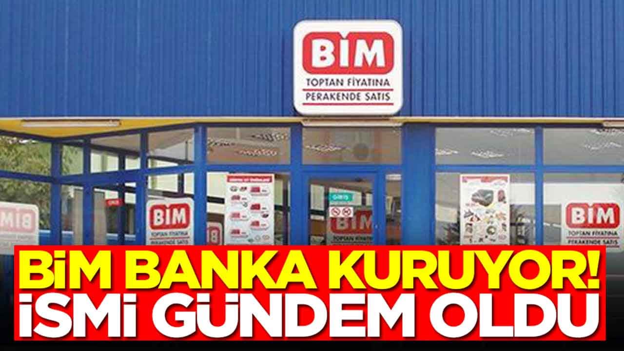 BİM banka kuruyor: İsmi gündem oldu
