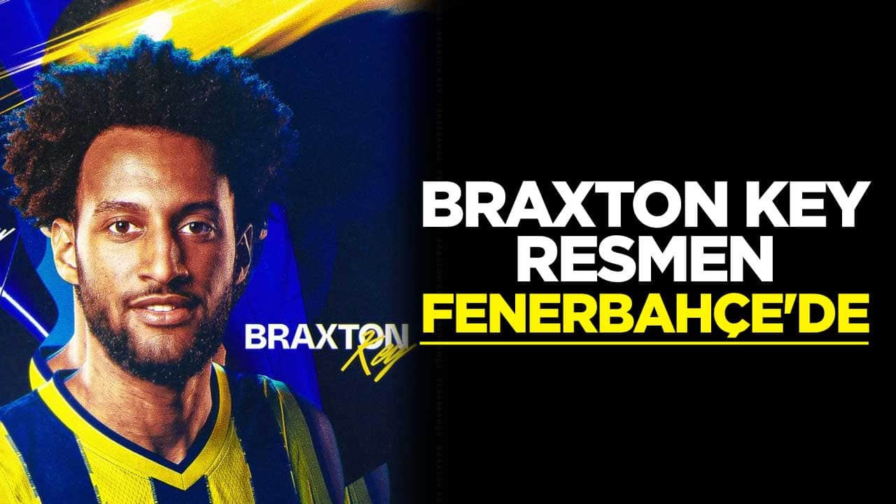 Braxton Key, resmen Fenerbahçe'de