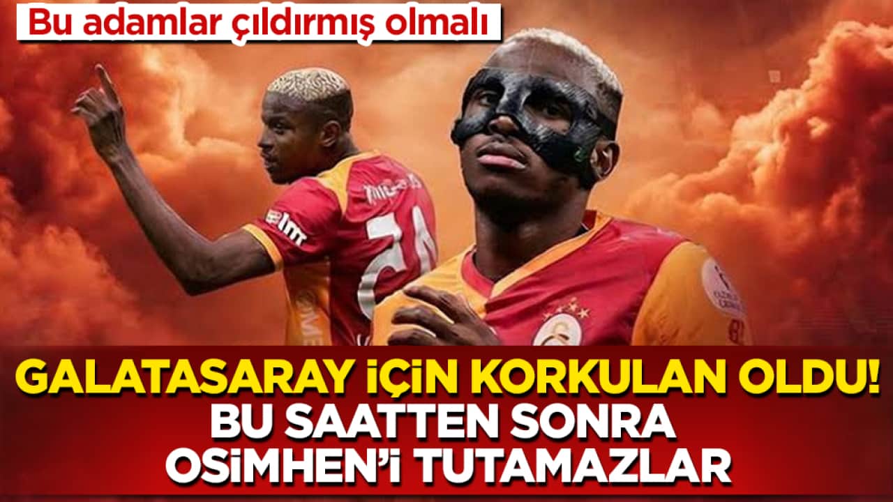 Bu adamlar çıldırmış olmalı! Galatasaray için korkulan oldu, bu saatten sonra Osimhen’i tutamazlar
