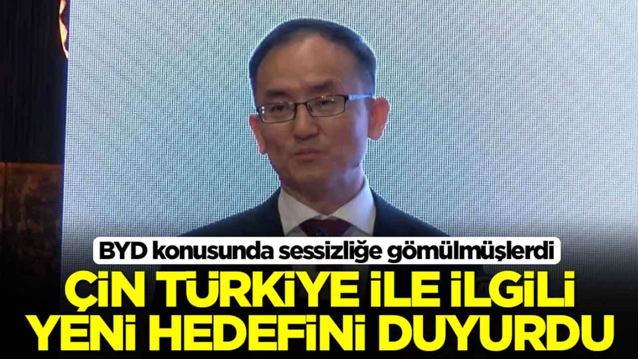 BYD konusunda sessizliğe gömülmüşlerdi: Çin, Türkiye ile ilgili yeni hedefini duyurdu