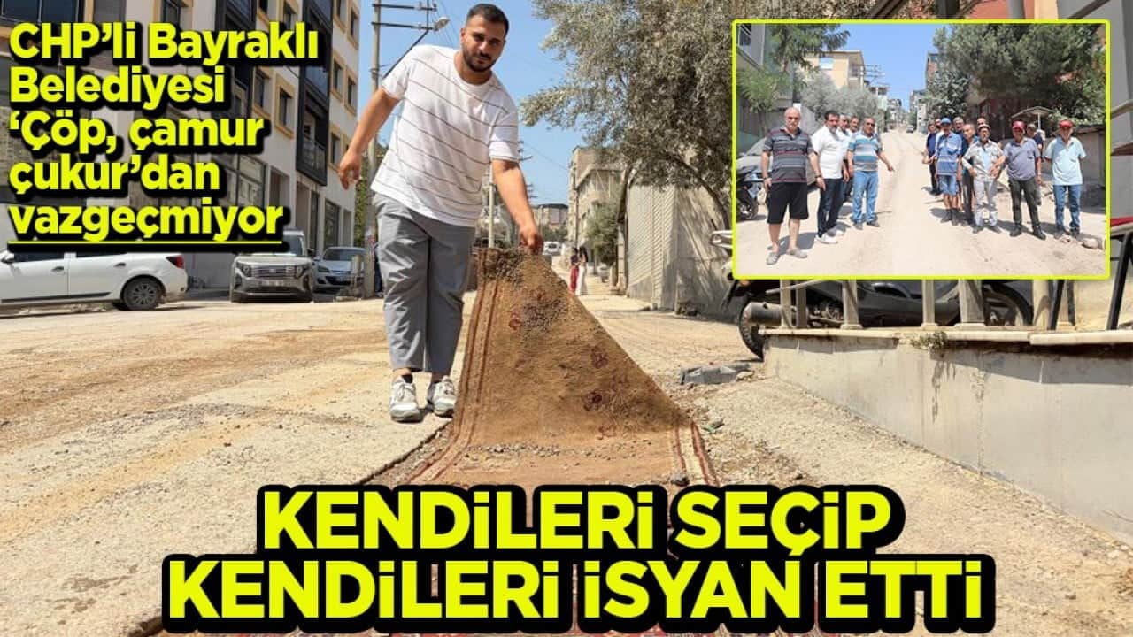 CHP’li Bayraklı Belediyesi ‘Çöp, çamur, çukur’dan vazgeçmiyor Kendileri seçip kendileri isyan etti