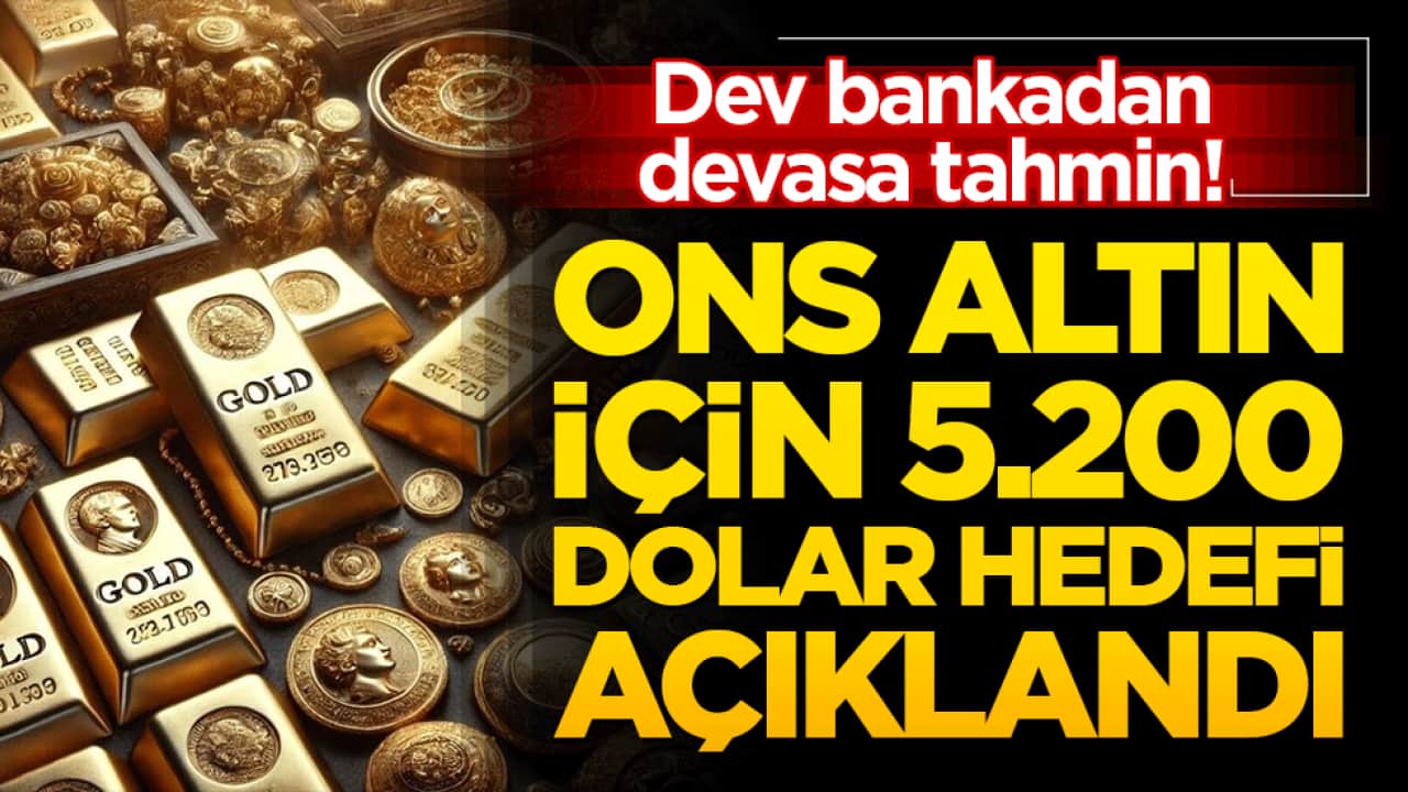 Dev bankadan devasa tahmin! Ons altın için 5.200 dolar hedefi açıklandı!