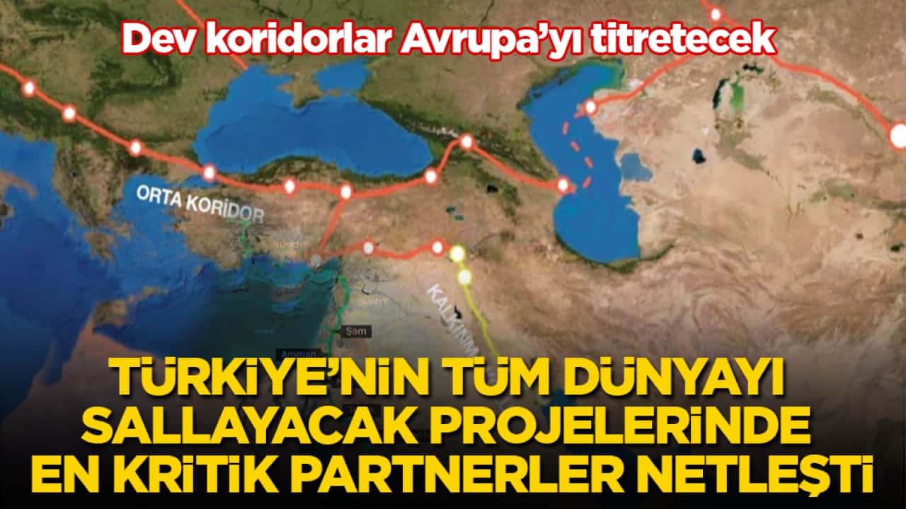 Dev koridorlar Avrupa’yı titretecek! Türkiye’nin tüm dünyayı sallayacak projelerinde en kritik partnerler netleşti