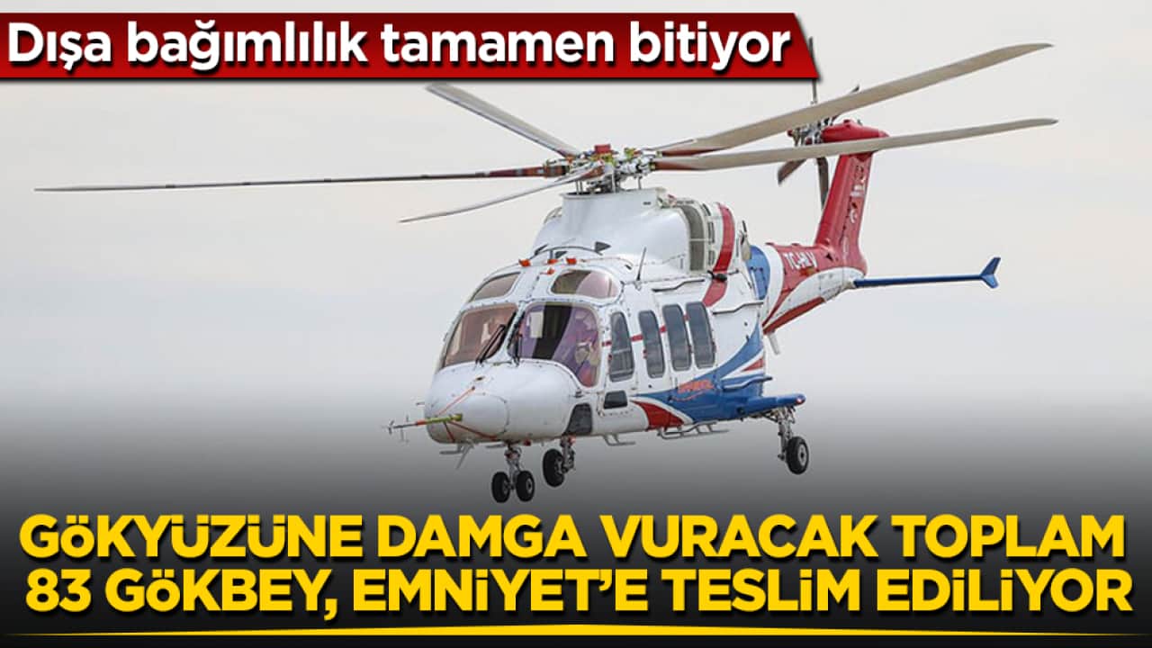 Dışa bağımlılık tamamen bitiyor: Gökyüzüne damga vuracak toplam 83 Gökbey, Emniyet’e teslim ediliyor