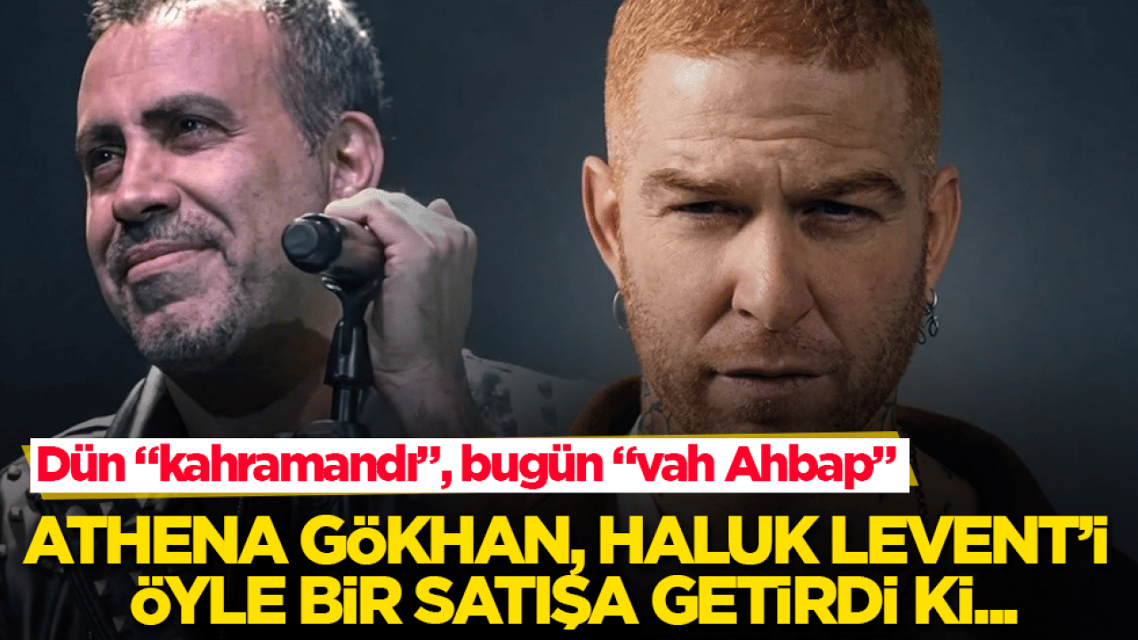 Dün "kahramandı", bugün "vah Ahbap": Athena Gökhan, Haluk Levent’i öyle bir satışa getirdi ki...