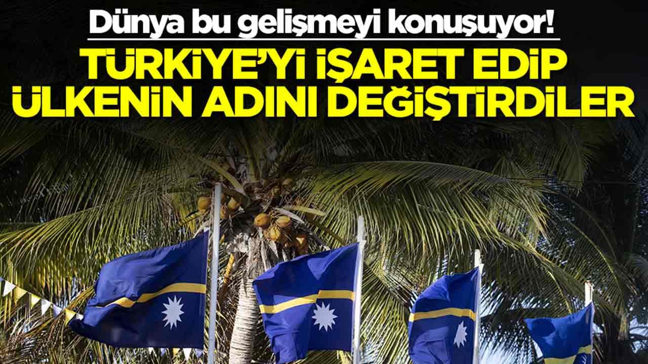 Dünya bu gelişmeyi konuşuyor: Türkiye işaret edip ülkenin adını değiştirdiler