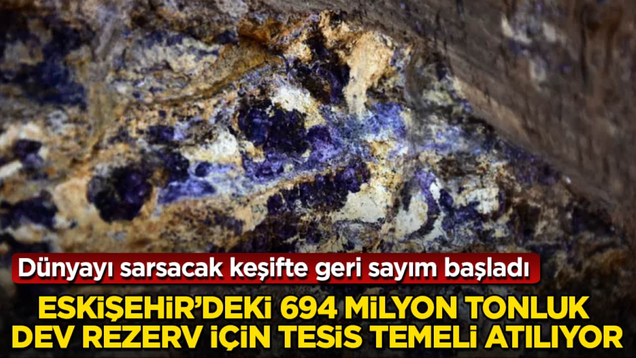 Dünyayı sarsacak keşifte geri sayım başladı: Eskişehir’deki 694 milyon tonluk dev rezerv için tesis temeli atılıyor