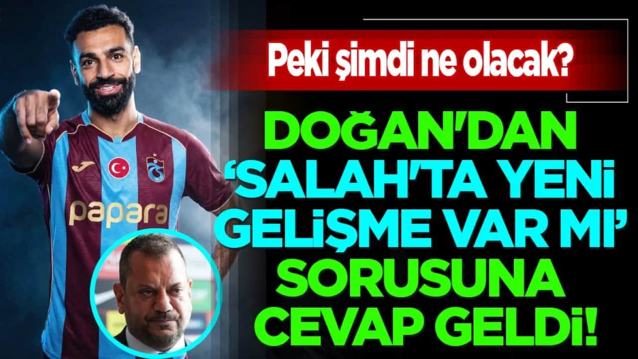 Ertuğrul Doğan'dan 'Salah'ta yeni gelişme var mı' sorusuna yanıt