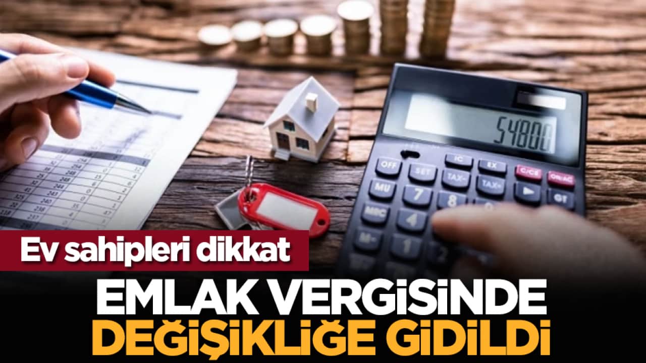 Ev sahipleri dikkat: Emlak vergisinde değişikliğe gidildi