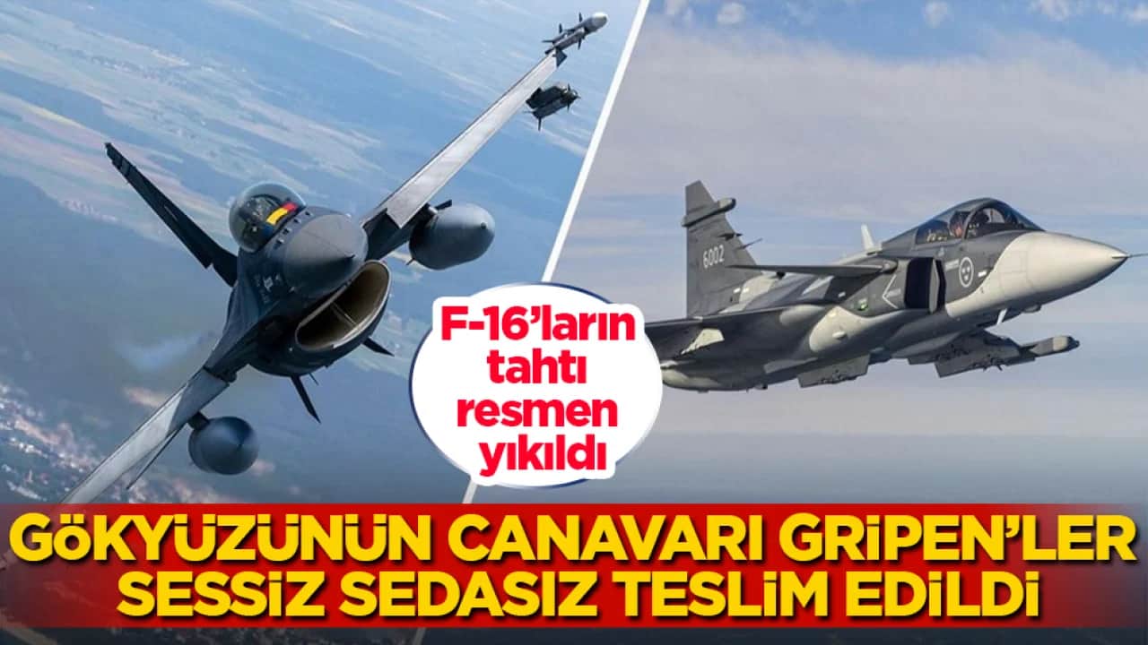 F-16’ların tahtı resmen yıkıldı! Gökyüzünün canavarı Gripen’ler sessiz sedasız teslim edildi