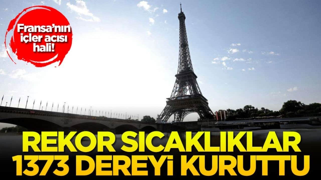 Fransa’nın içler acısı hali! Rekor sıcaklıklar 1373 dereyi kuruttu