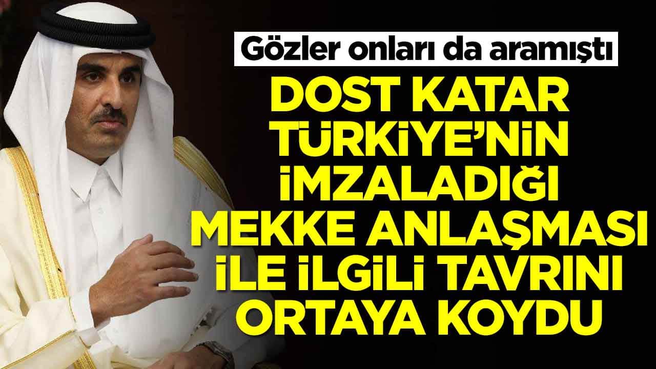 Gözler onları da aramıştı: Dost Katar, Mekke Anlaşması ile ilgili tavrını ortaya koydu