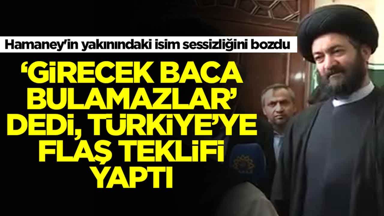 Hamaney'in yakınındaki isim sessizliğini bozdu: 'Girecek baca bulamazlar' dedi, Türkiye'ye flaş teklifi yaptı