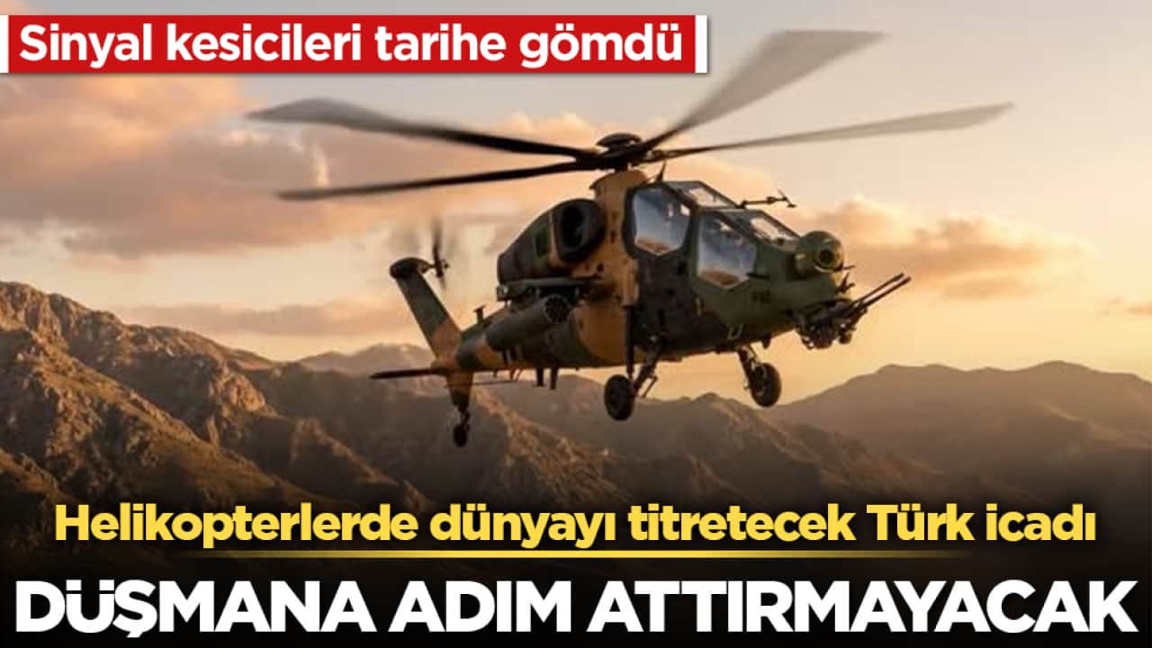 Helikopterlerde dünyayı titretecek Türk icadı! Sinyal kesicileri tarihe gömdü: Düşmana adım attırmayacak