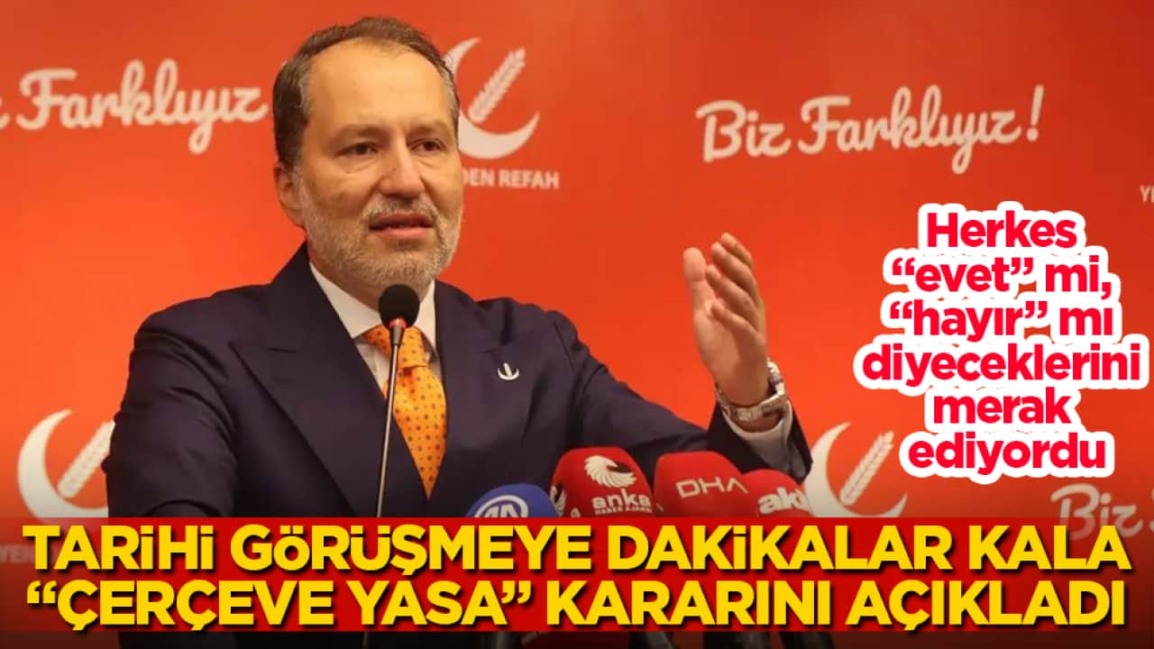 Herkes "evet" mi, "hayır" mı diyeceklerini merak ediyordu! Fatih Erbakan, tarihi görüşmeye dakikalar kala partisinin "çerçeve yasa" kararını açıkladı