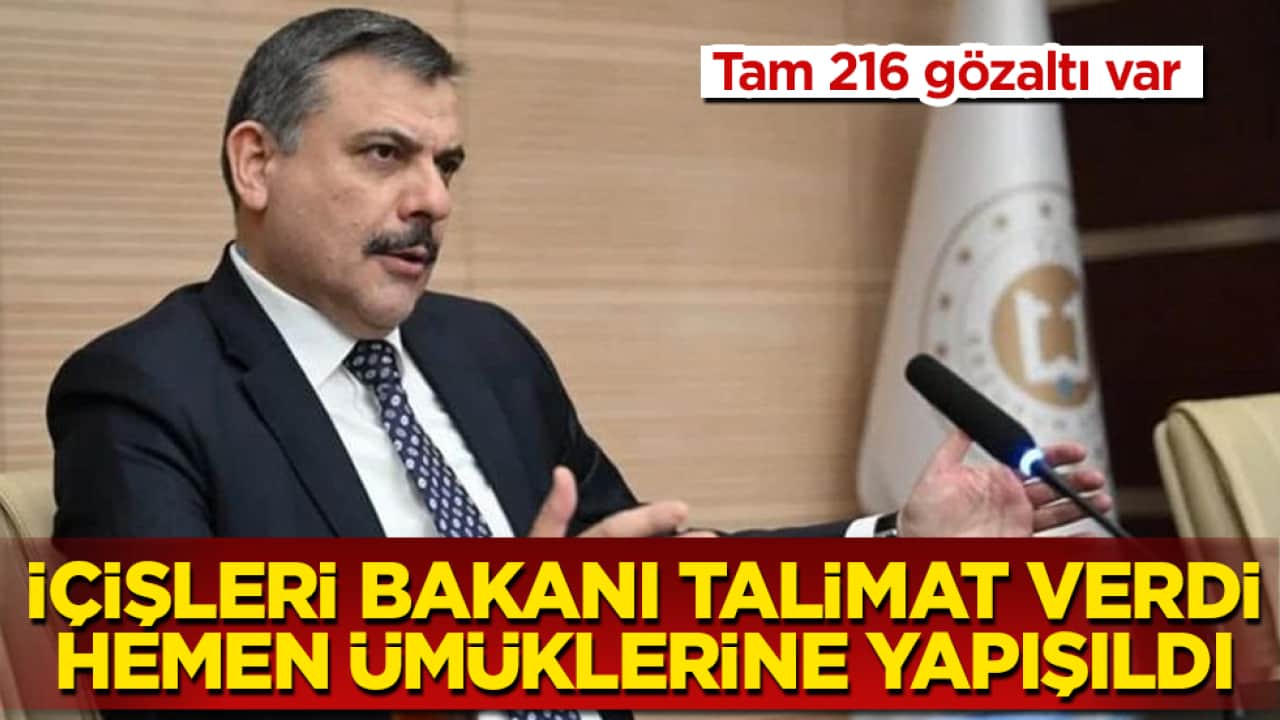 İçişleri Bakanı talimat verdi, hemen ümüklerine yapışıldı: Tam 216 gözaltı var
