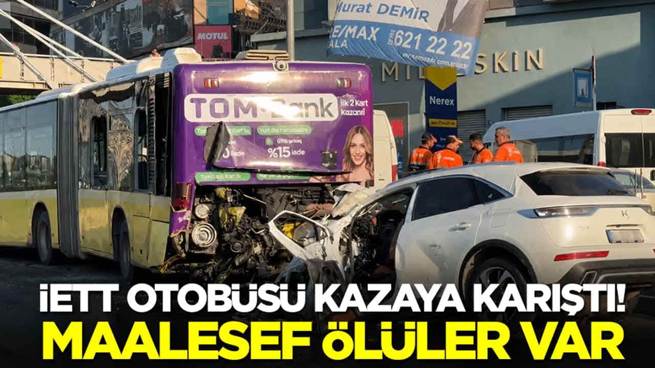 İETT otobüsü kazaya karıştı: Kahreden haber geldi
