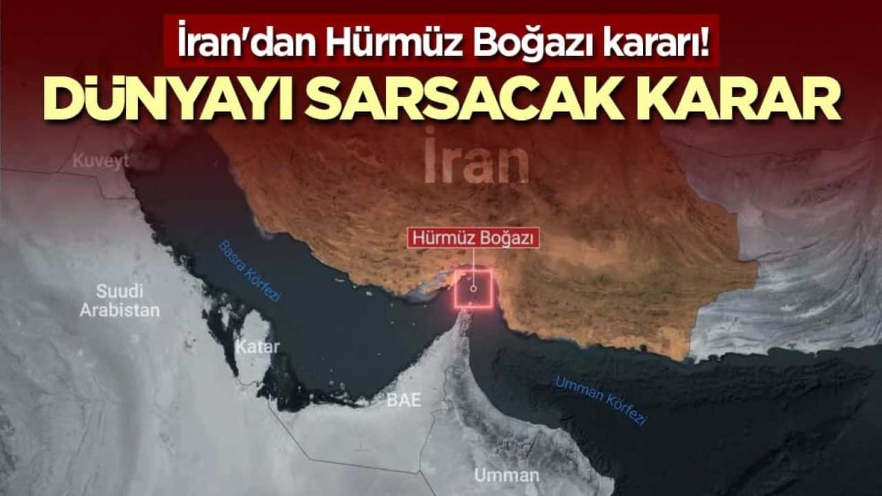 İran'dan Hürmüz Boğazı kararı! Dünyayı sarsacak karar