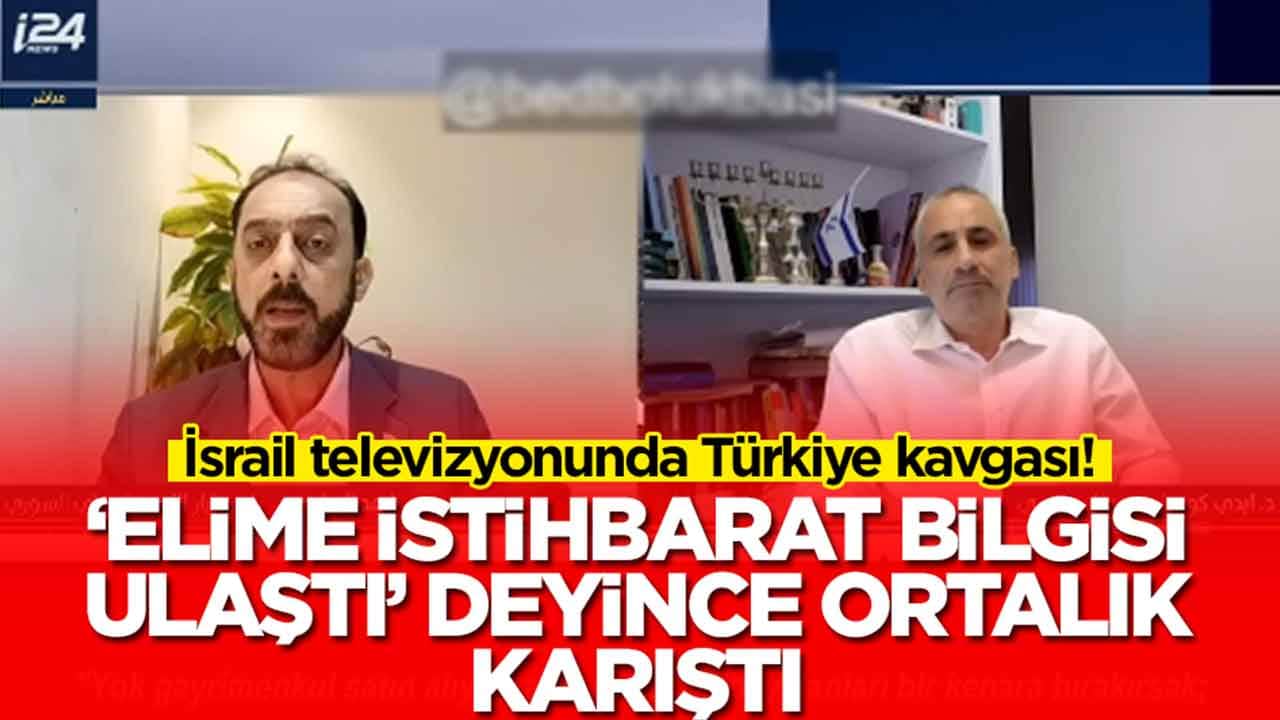 İsrail televizyonunda Türkiye kavgası: ‘Elime istihbarat bilgisi ulaştı’ deyince ortalık karıştı 