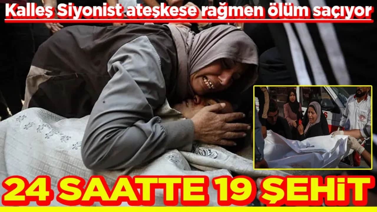 Kalleş Siyonist ateşkese rağmen ölüm saçıyor 24 saatte 19 şehit