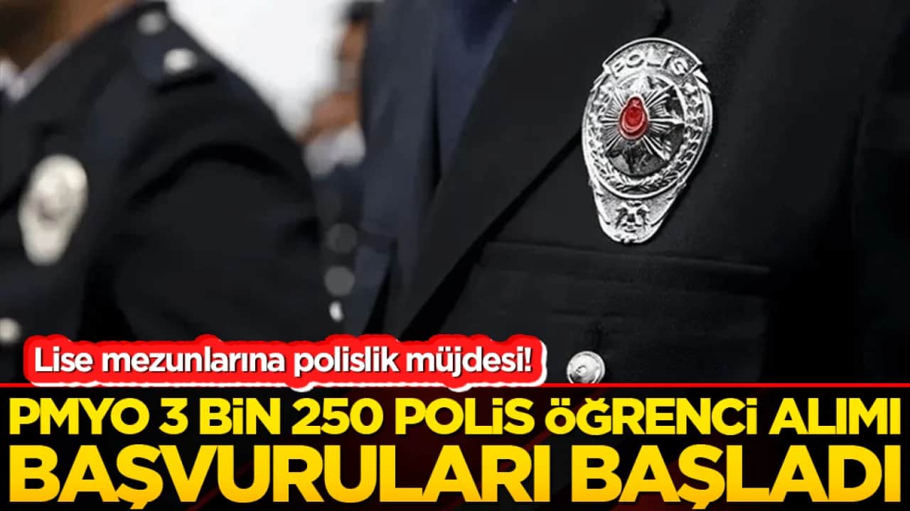 Lise mezunlarına polislik müjdesi! PMYO 3 bin 250 polis öğrenci alımı başvuruları başladı!