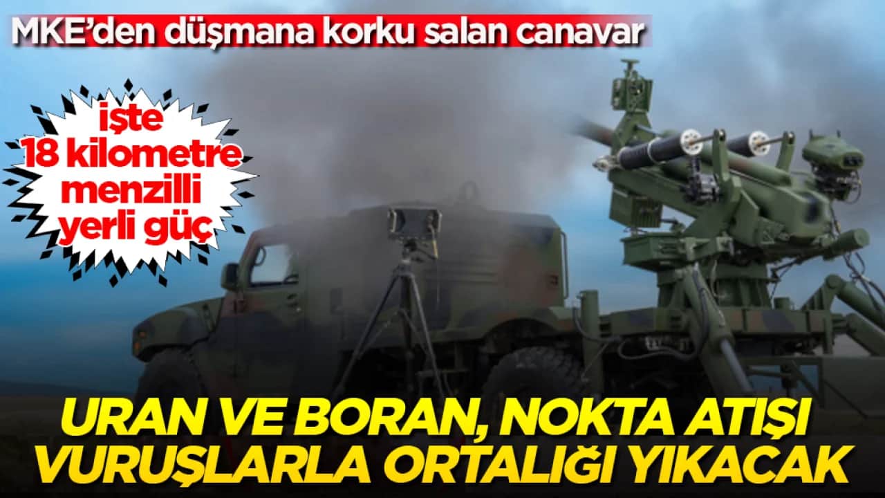MKE’den düşmana korku salan canavar: URAN ve BORAN, nokta atışı vuruşlarla ortalığı yıkacak: İşte 18 kilometre menzilli yerli güç
