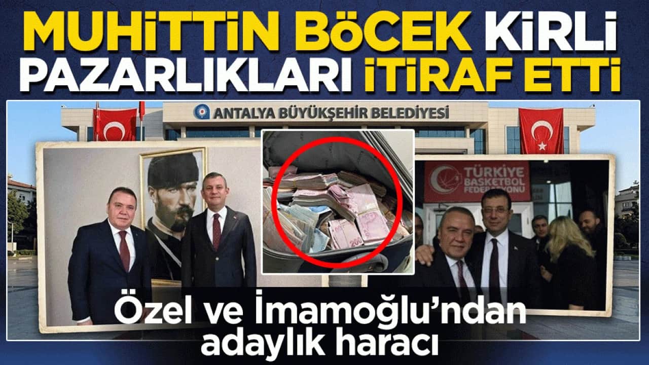 Muhittin Böcek, kirli pazarlıkları itiraf etti: Özel ve İmamoğlu’ndan adaylık haracı