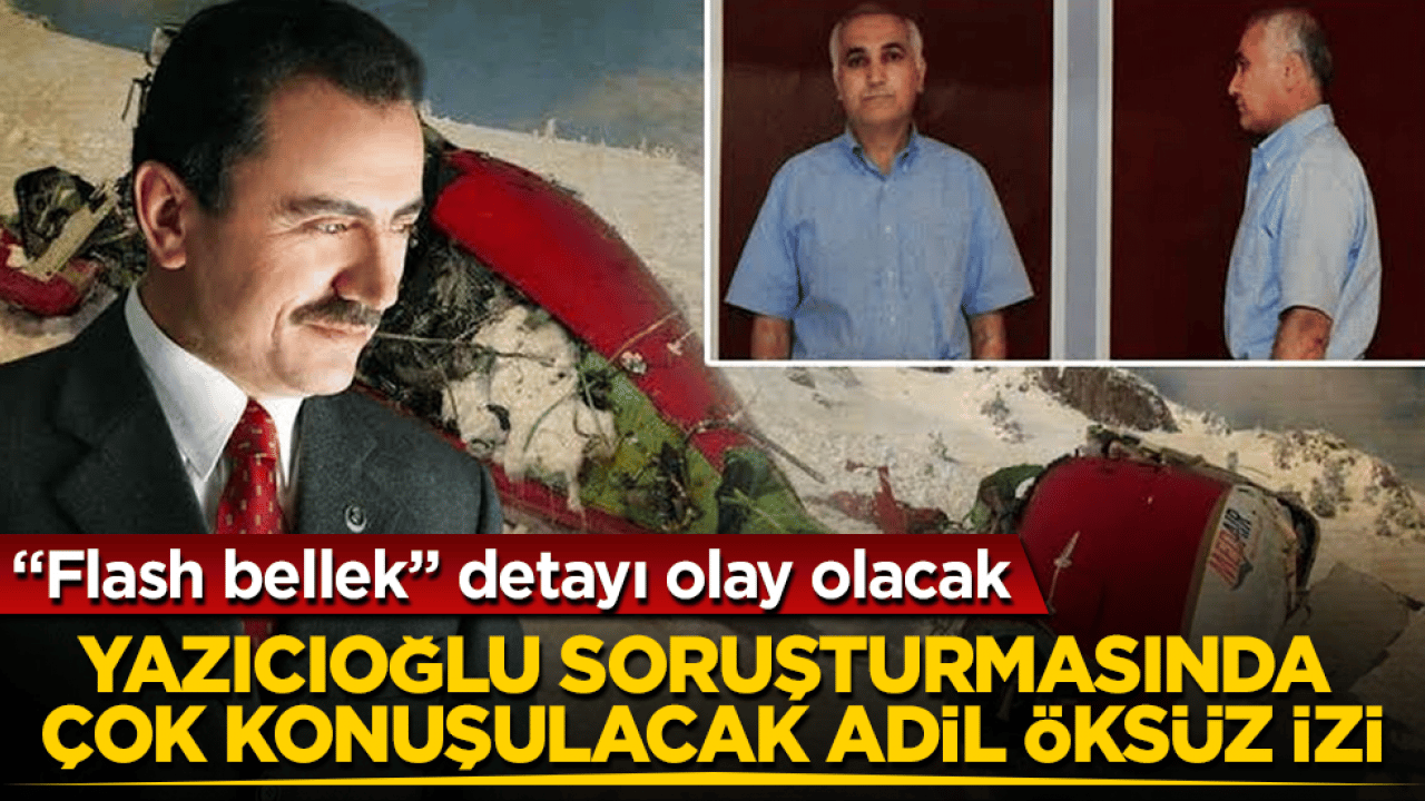 Muhsin Yazıcıoğlu soruşturmasında çok konuşulacak Adil Öksüz izi! "Flash bellek" detayı olay olacak