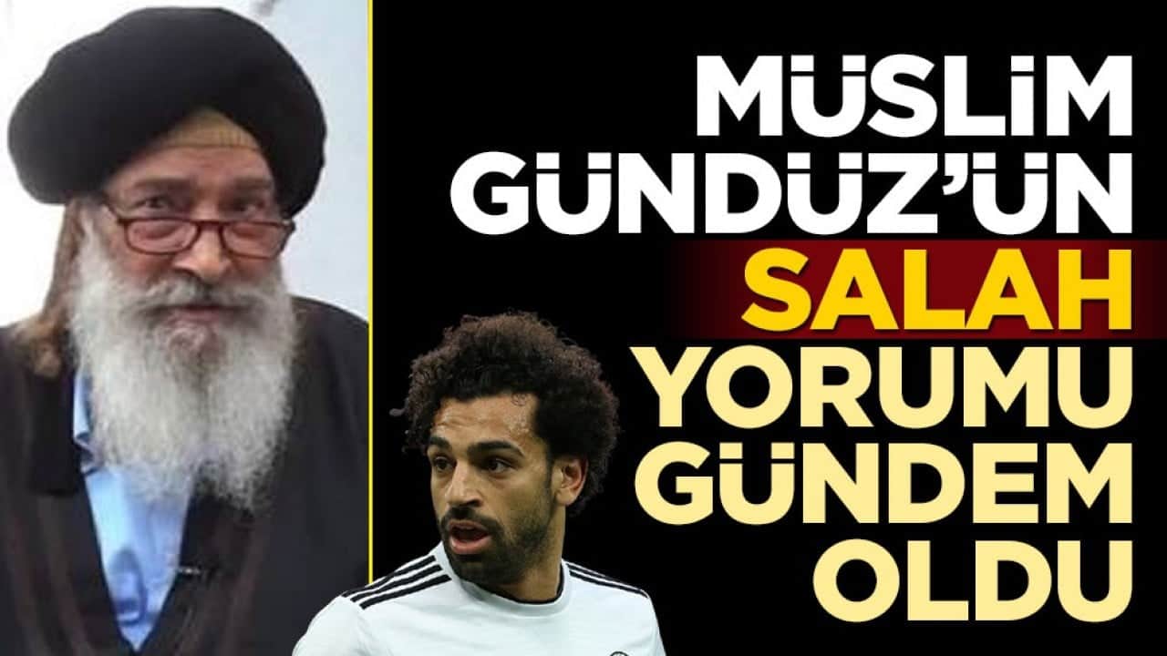 Müslim Gündüz'ün 'Salah' yorumu gündemi salladı! Hiç beklenmedik yerden vurdu