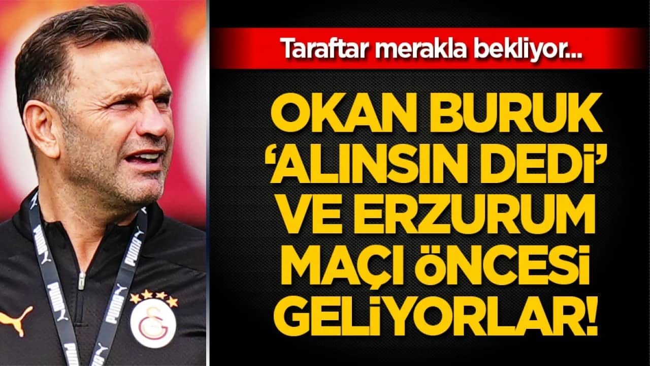 O takımla anlaştılar mı? Olay karar Galatasaray yönetiminden... Erzurum deplasmanı öncesi...