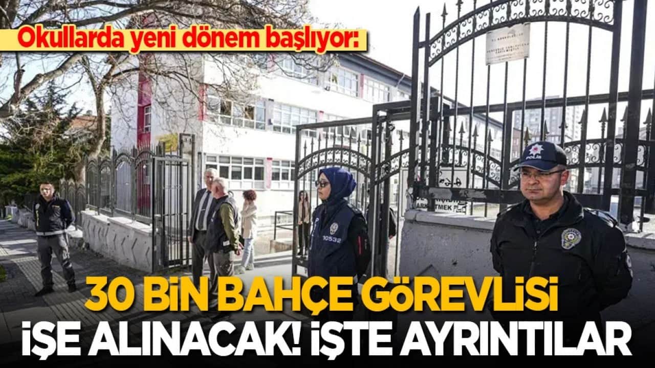 Okullarda yeni dönem başlıyor: 30 bin bahçe görevlisi işe alınacak! İşte ayrıntılar