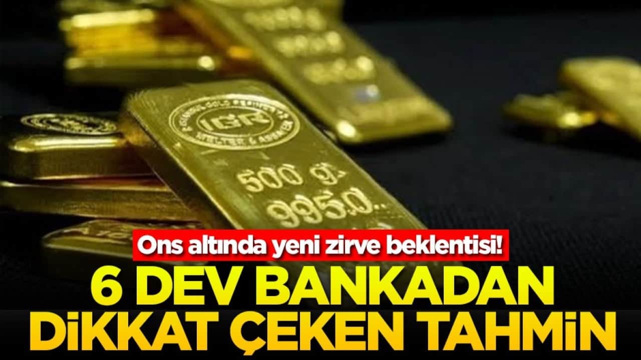 Ons altında yeni zirve beklentisi! 6 dev bankadan dikkat çeken tahmin