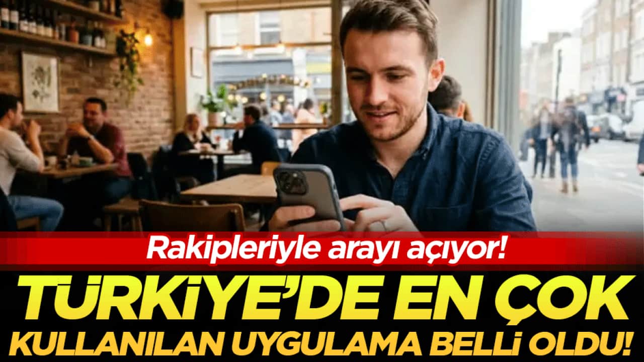 Rakipleriyle farkı açtı: Türkiye'de en çok kullanılan uygulama belli oldu!