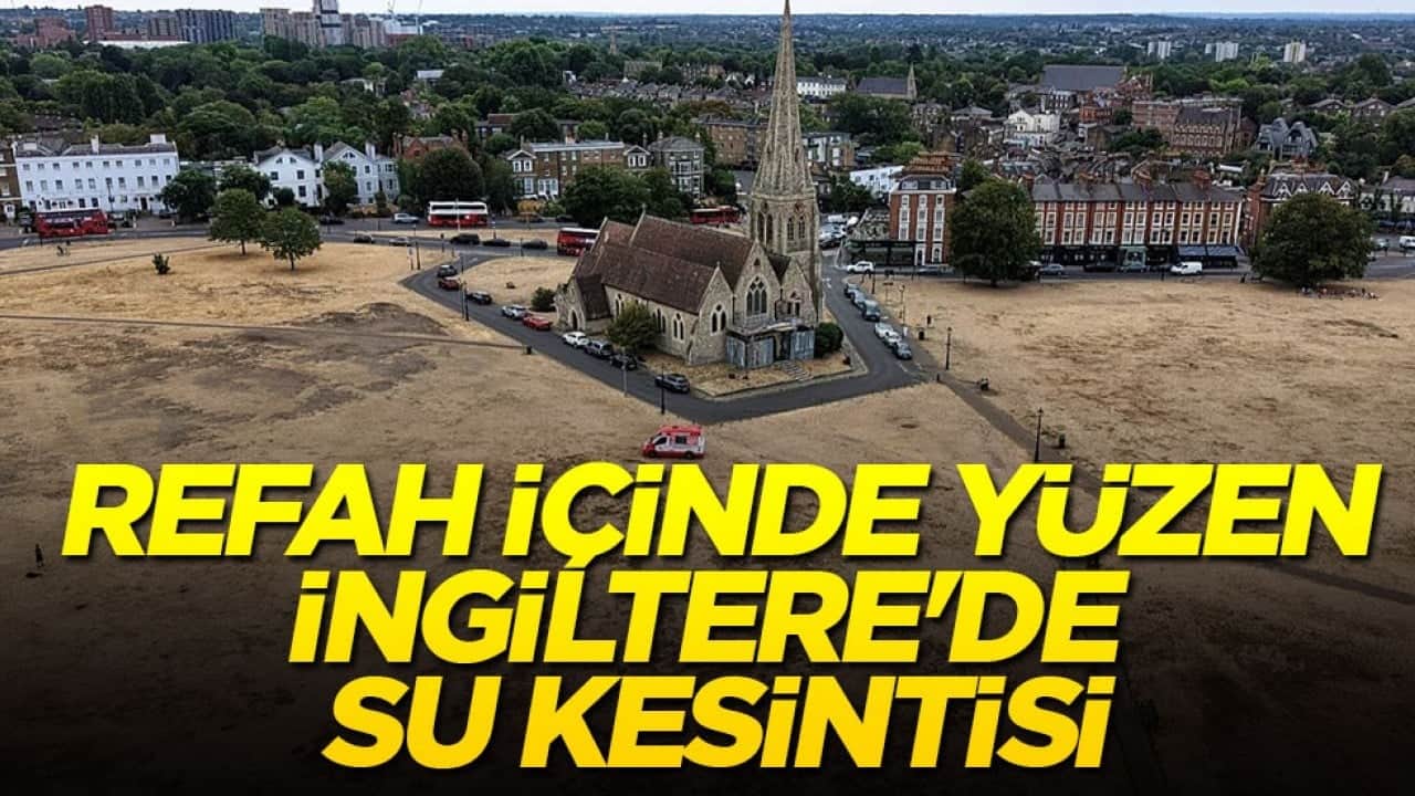 Refah içinde yüzen İngiltere'de su kesintisi