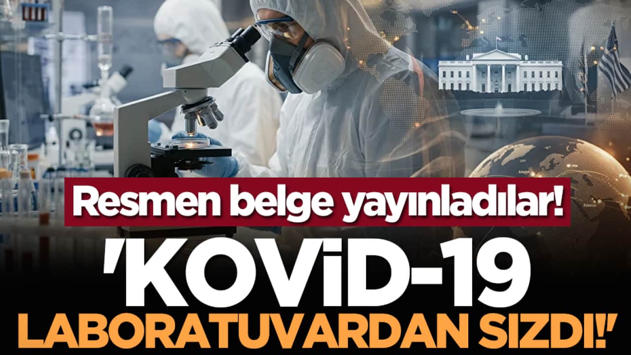 Resmen belge yayınladılar: 'Kovid-19 Laboratuvardan Sızdı!'