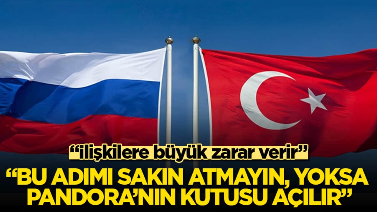 Rusya: "Bu adımı sakın atmayın, yoksa Pandora’nın kutusu açılır"