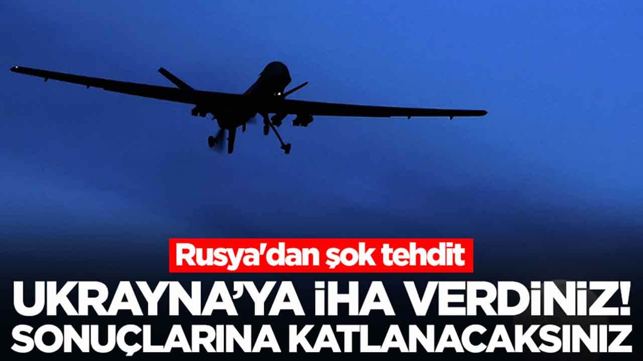 Rusya'dan şok tehdit: Ukrayna'ya İHA verdiniz! Sonuçlarına katlanacaksınız