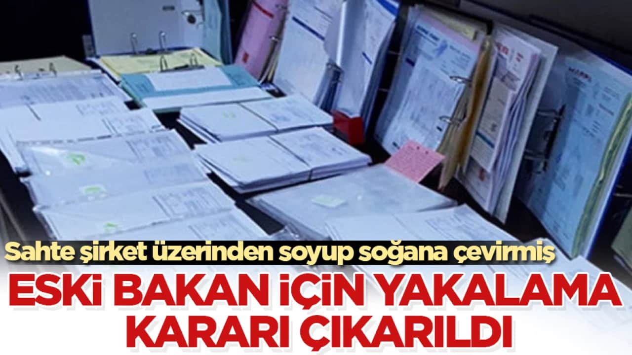 Sahte şirket üzerinden soyup soğana çevirmiş! Eski bakan için yakalama kararı çıkarıldı