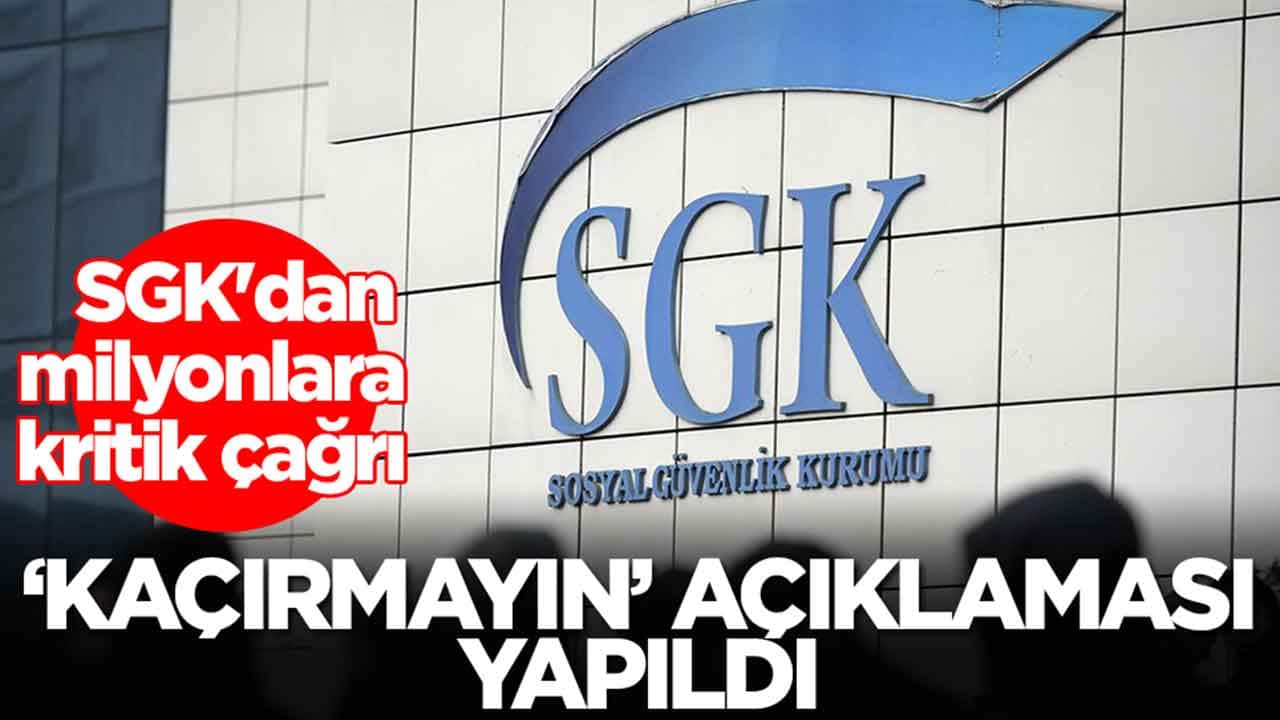 SGK'dan milyonlara kritik çağrı: 'Kaçırmayın' açıklaması yapıldı