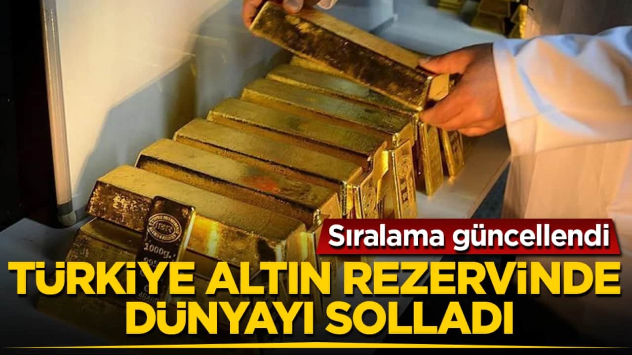 Sıralama güncellendi! Türkiye altın rezervinde dünyayı solladı