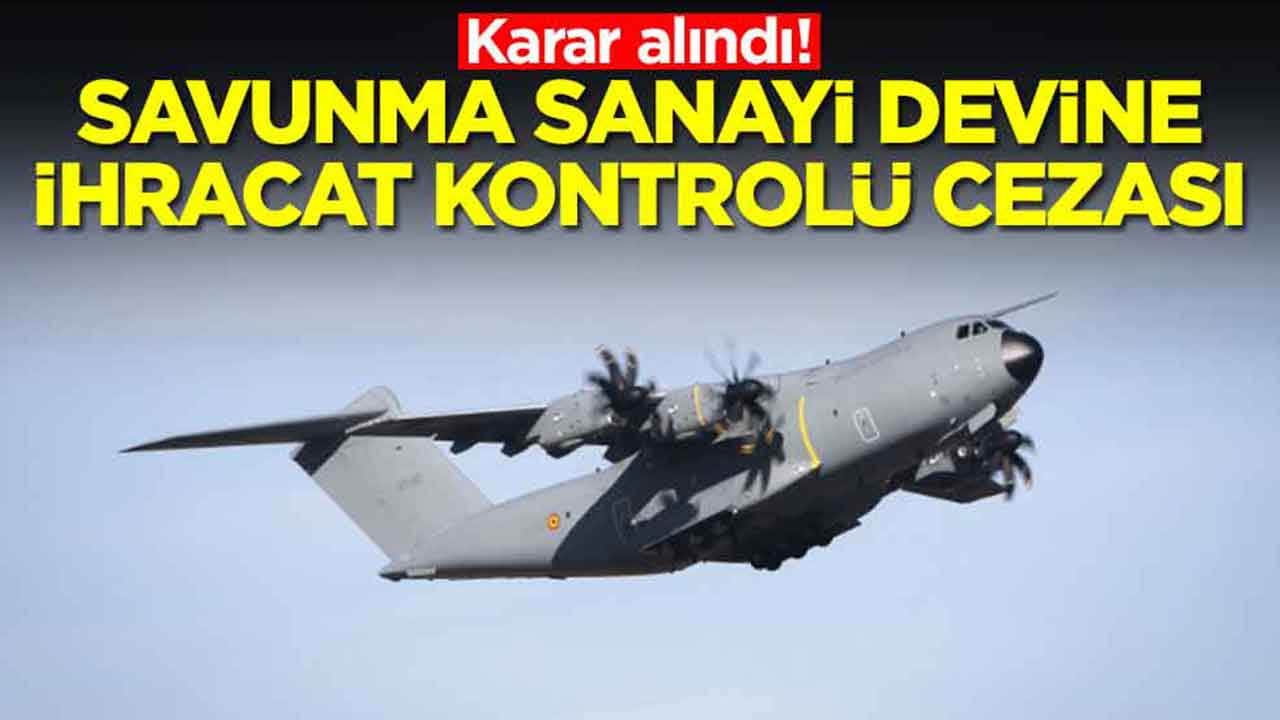 Şok karar alındı: Savunma sanayi devine ihracat kontrolü cezası
