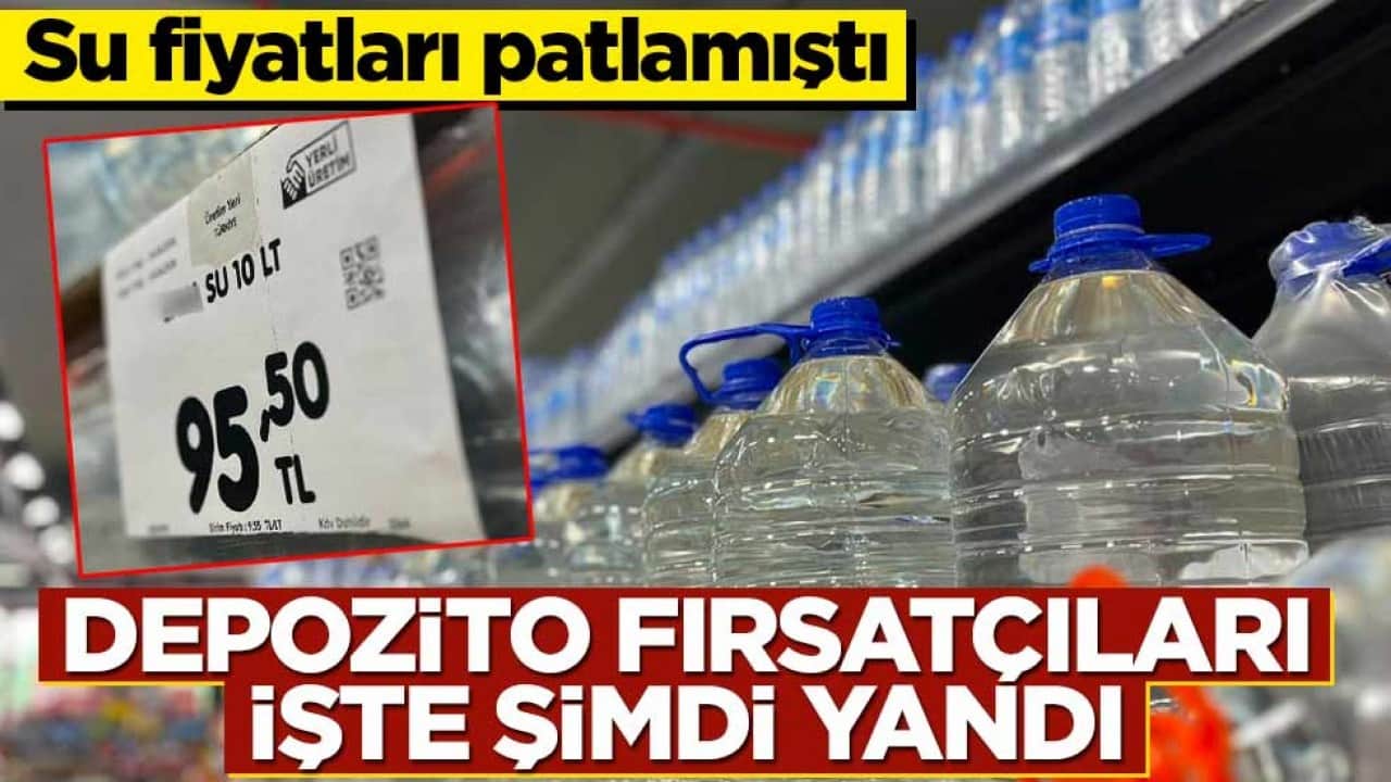 Su fiyatları patlamıştı! Depozito fırsatçıları şimdi yandı
