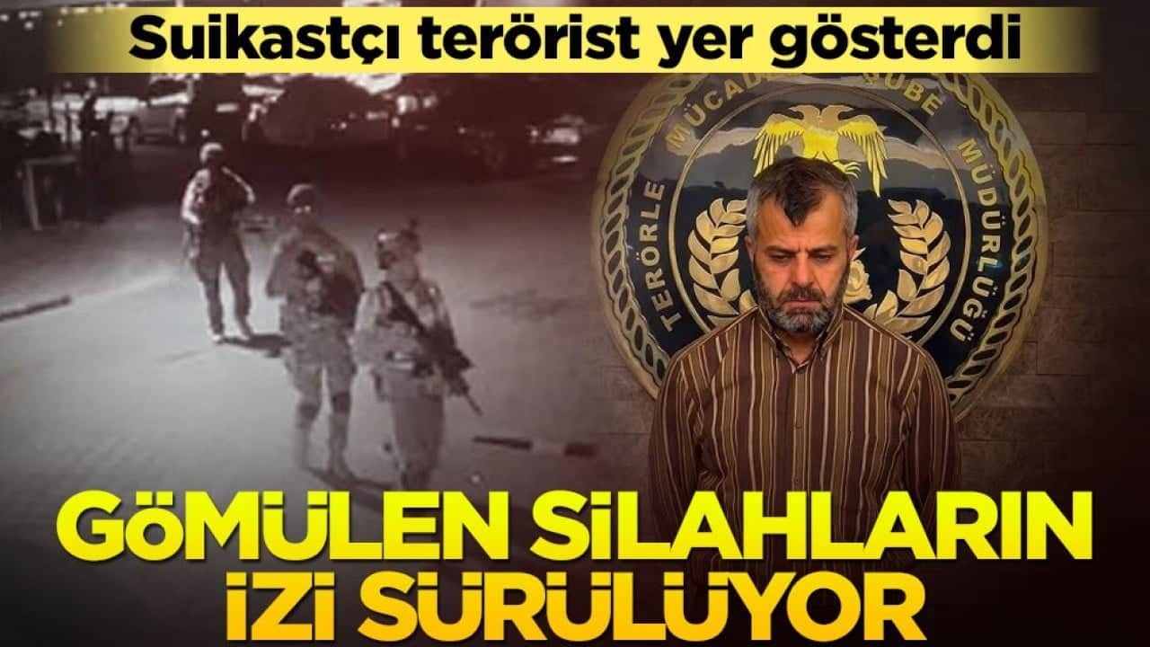 Suikastçı terörist yer gösterdi! Gömülen silahların izi sürülüyor