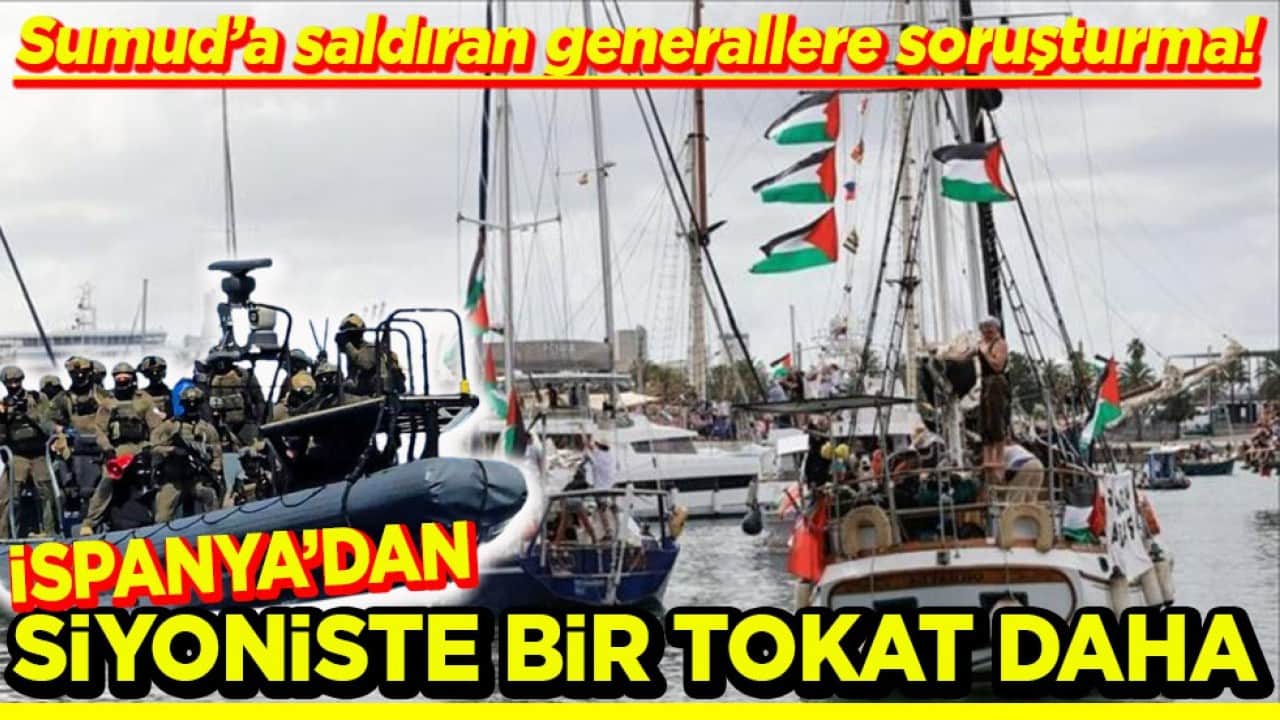 Sumud’a saldıran generallere soruşturma! İspanya’dan siyoniste bir tokat daha