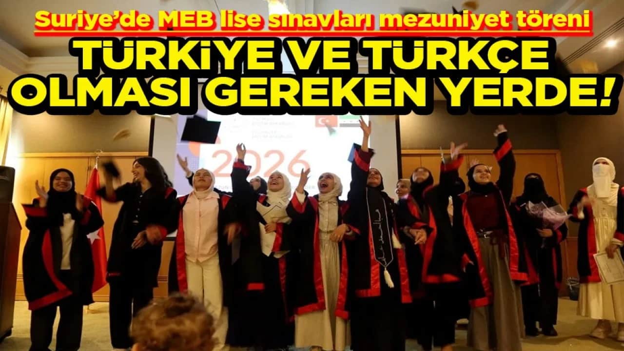Suriye’de MEB lise sınavları mezuniyet töreni Türkiye ve Türkçe olması gereken yerde