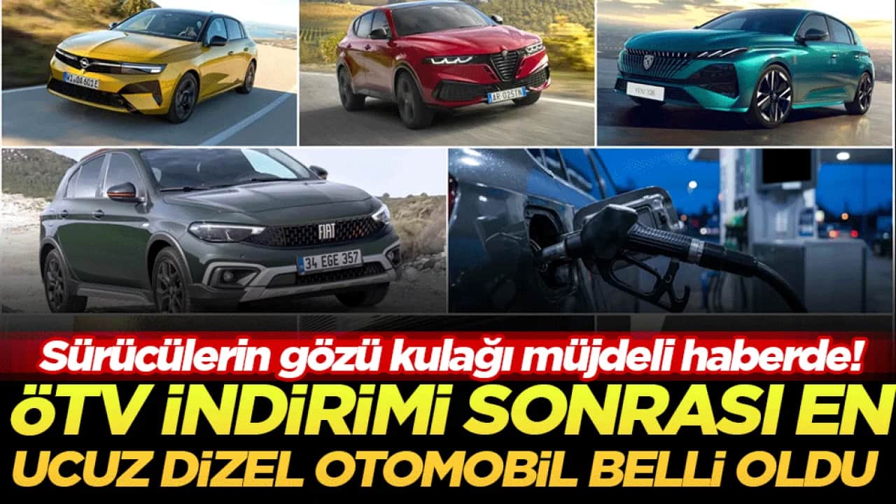 Sürücülerin gözü kulağı müjdeli haberde! ÖTV indirimi sonrası en ucuz dizel otomobil belli oldu