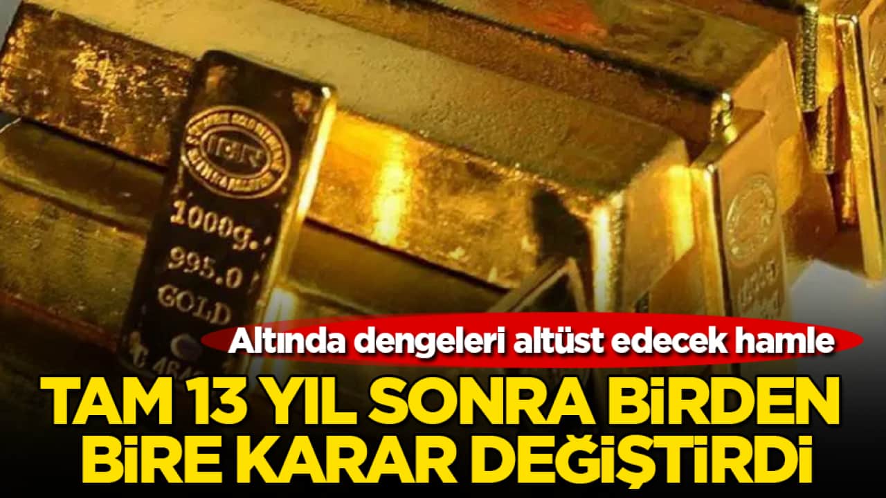 Tam 13 yıl sonra birden bire karar değiştirdi! Altında dengeleri altüst edecek hamle