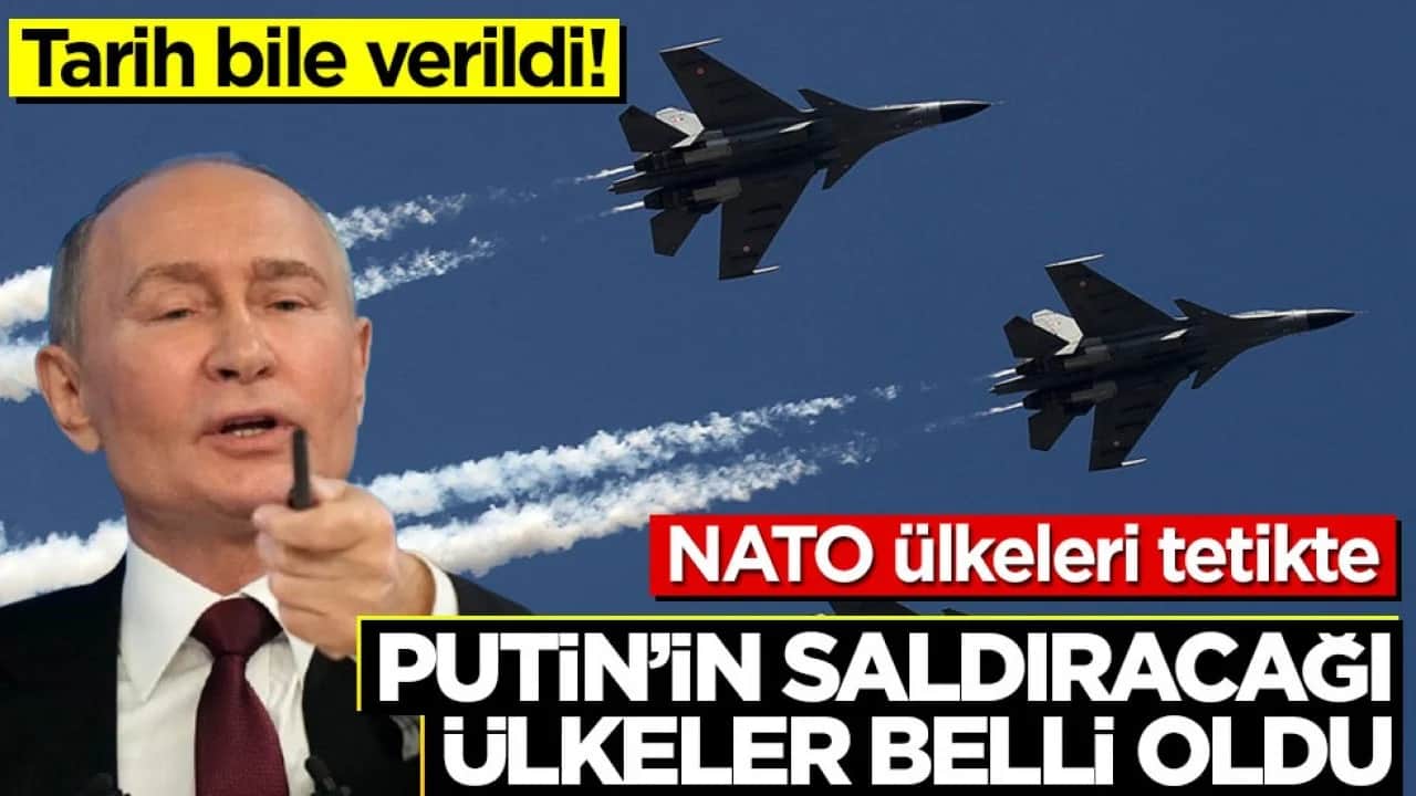 Tarih bile verildi! NATO ülkeleri tetikte: Putin'in saldıracağı ülkeler belli oldu