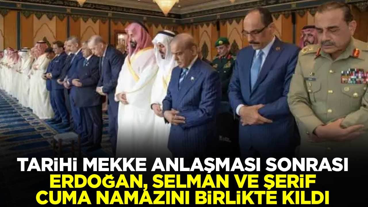 Tarihi Mekke Anlaşması sonrası Erdoğan, Selman ve Şerif cuma namazını birlikte kıldı