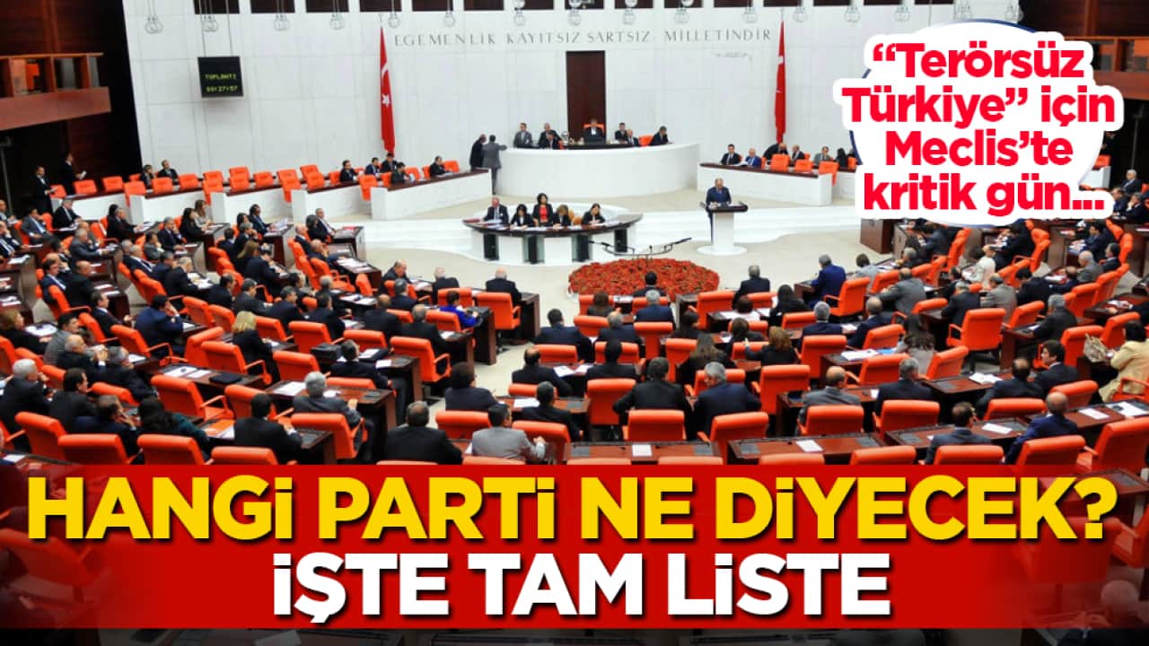 "Terörsüz Türkiye" için Meclis’te kritik gün... Hangi parti ne diyecek? İşte tam liste